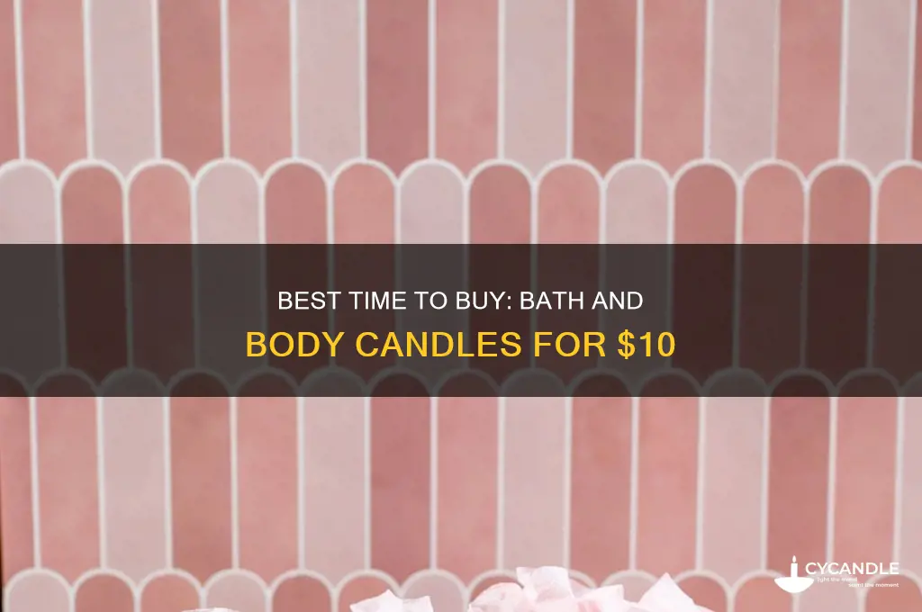 when are bath and body candles $10