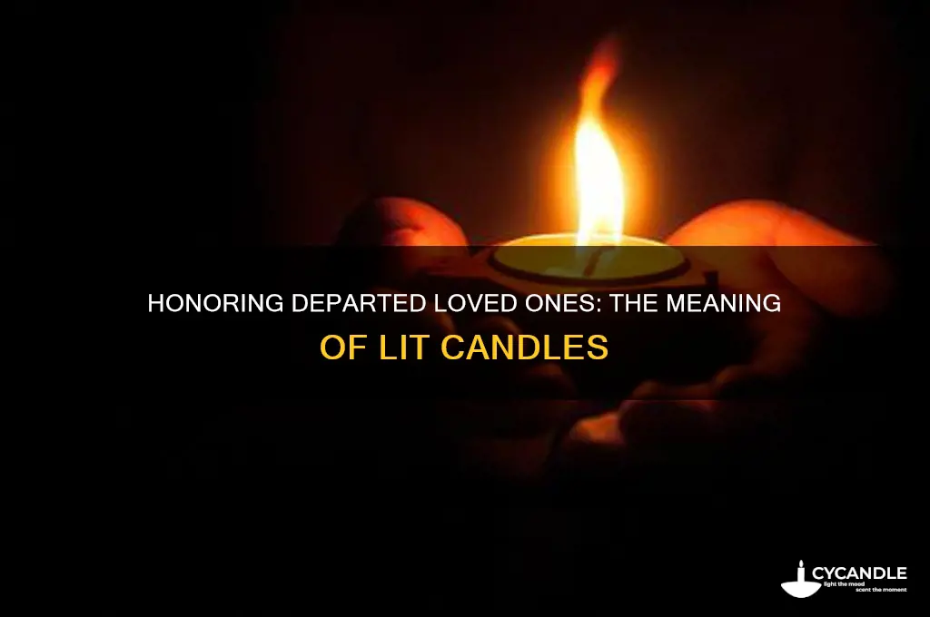when are candles lit for a departed loved ones