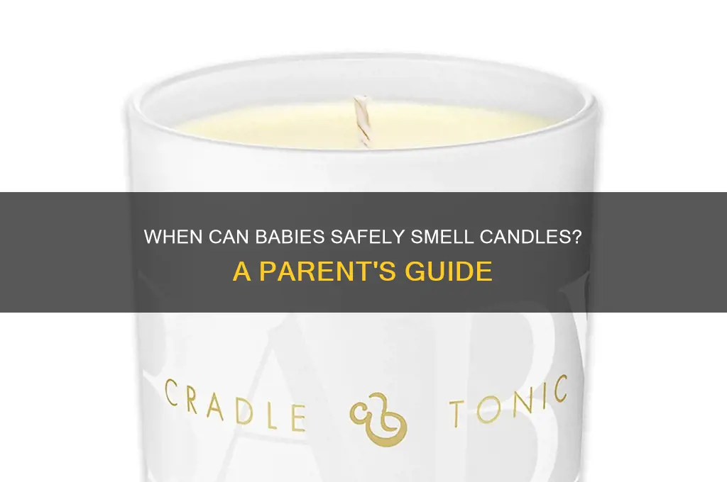 when can a baby smell candles