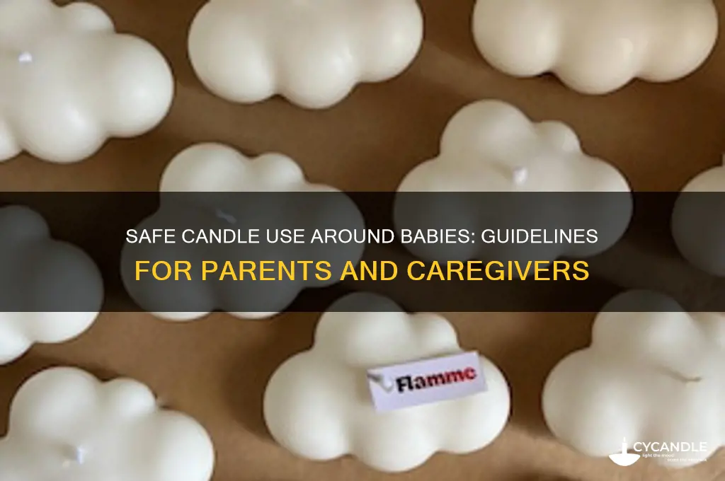when can i use candles around babies