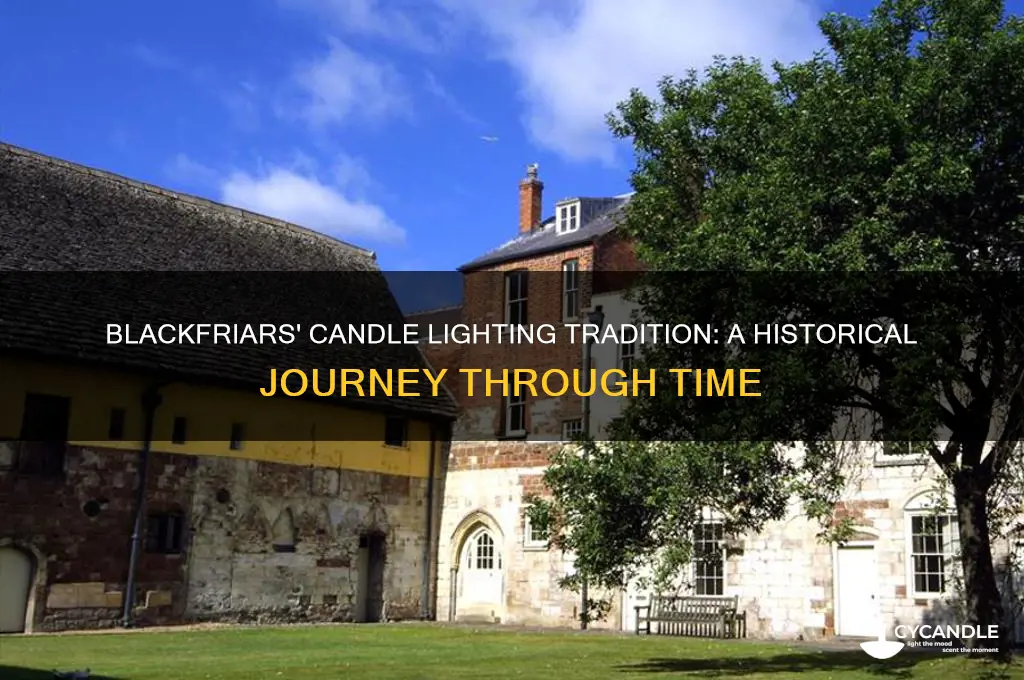when did blackfriars light candles