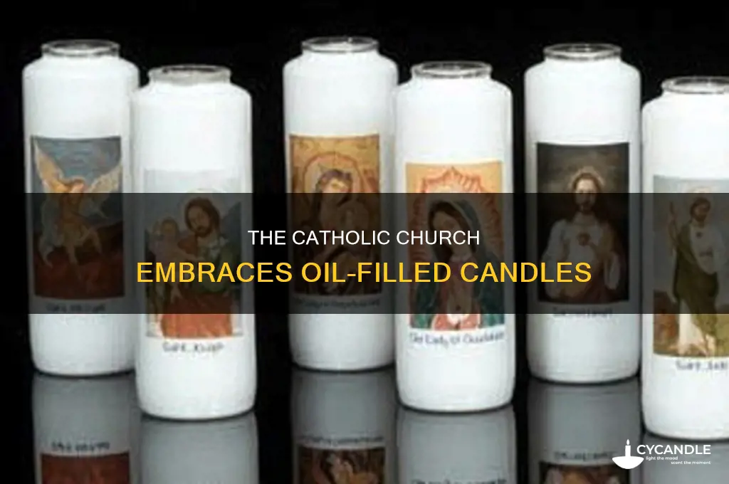 when did catholic church ok oil filled fake candles