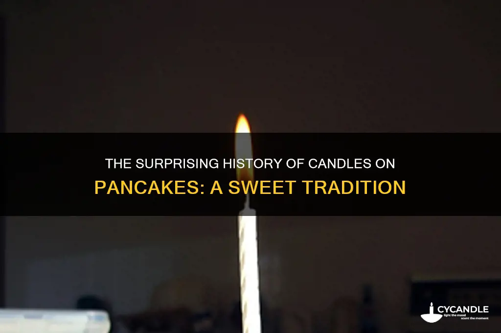 when did putting candles on pancakes originate
