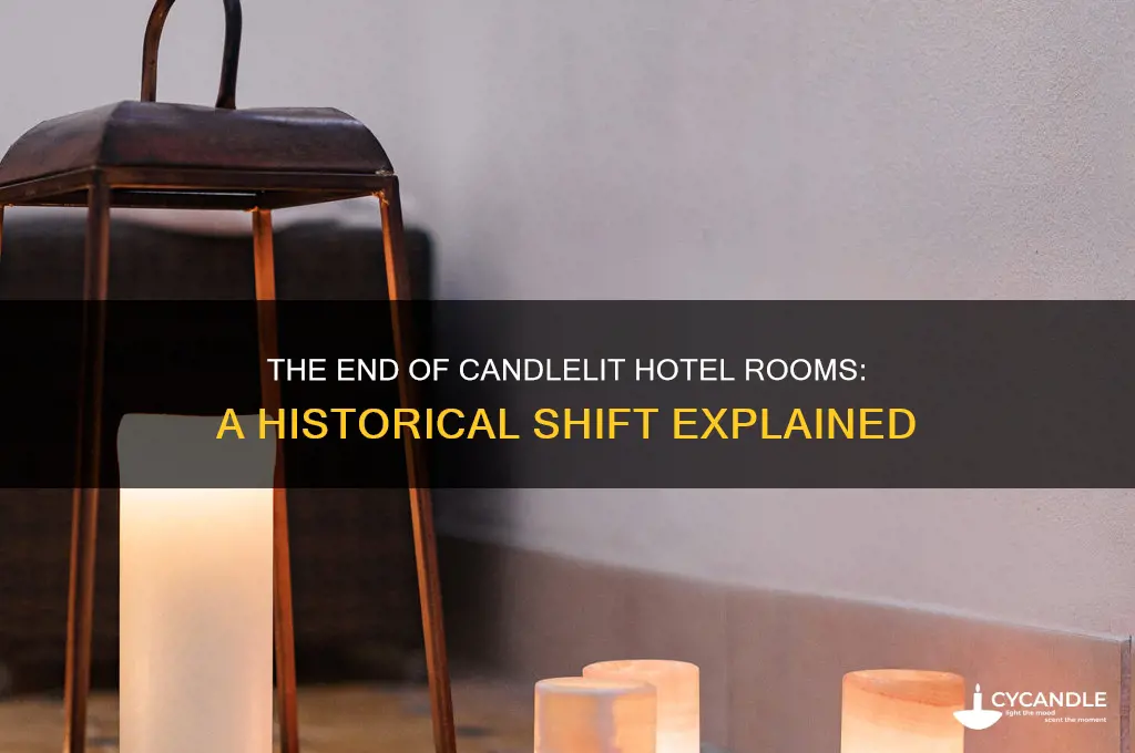 when did they stop using candles in hotels