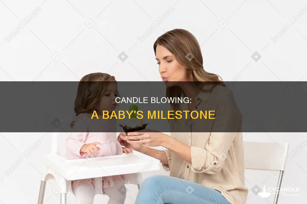 when do babies learn to blow out candles