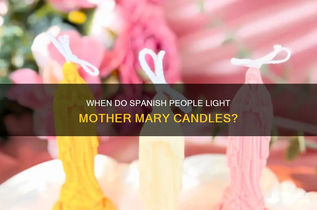when do spanish people light mother mary candles