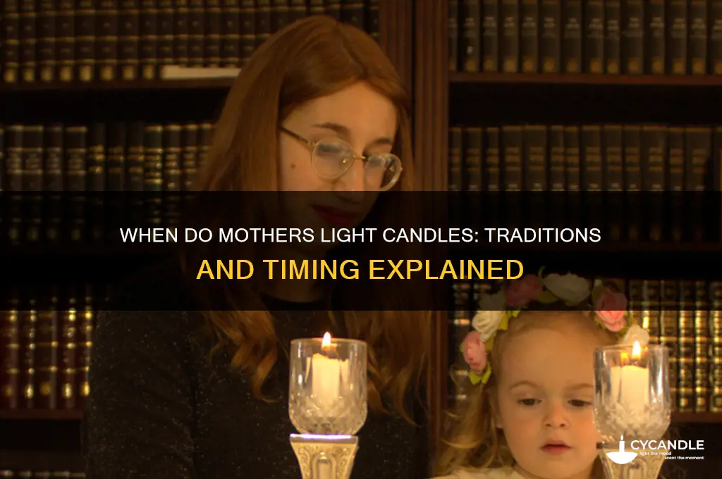 when do the mothers light the candles