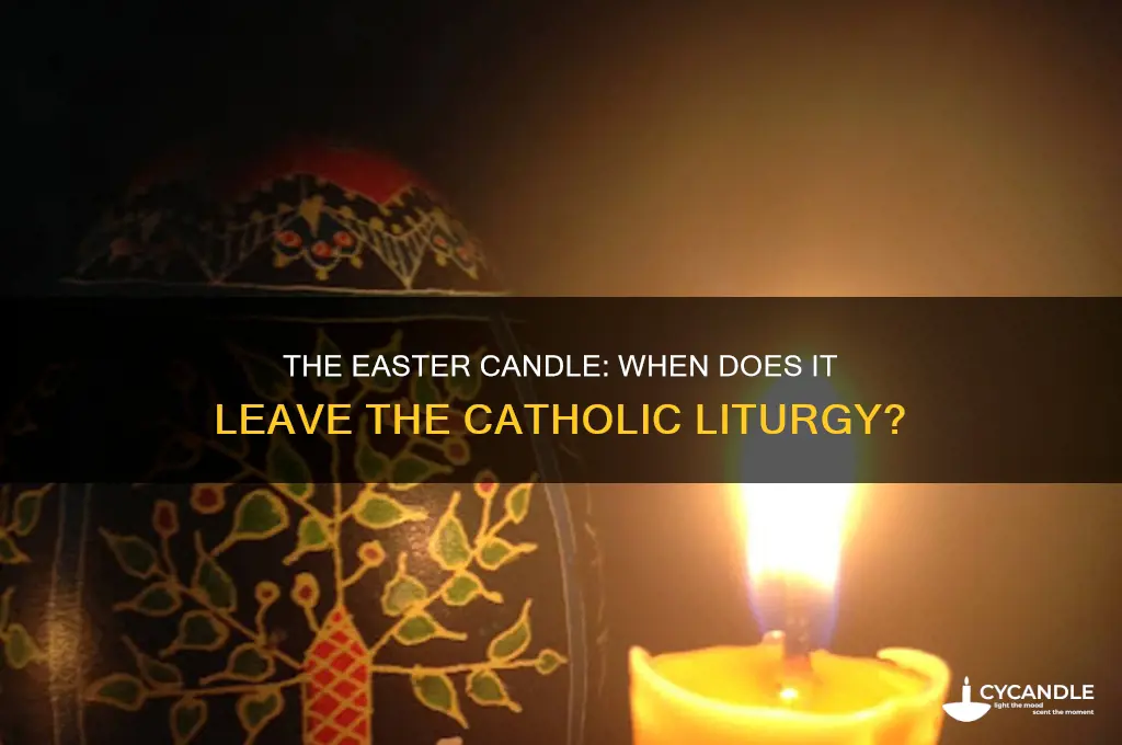 when do we remove the easter candle in catholic liturgy