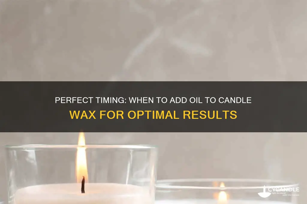 when do you add oil to candle wax