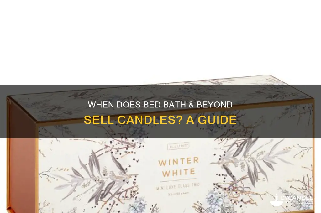 when does bed bath beyond sell candles