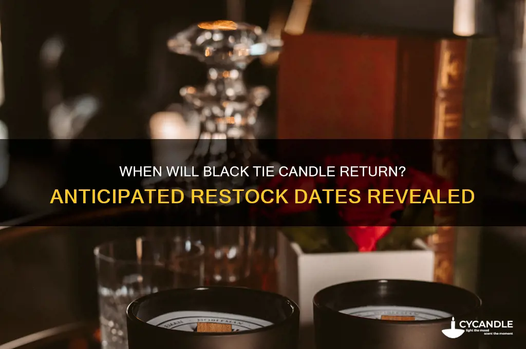 when does black tie candle come back