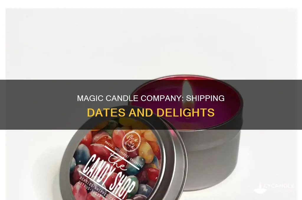 when does magic candle cimpant ship