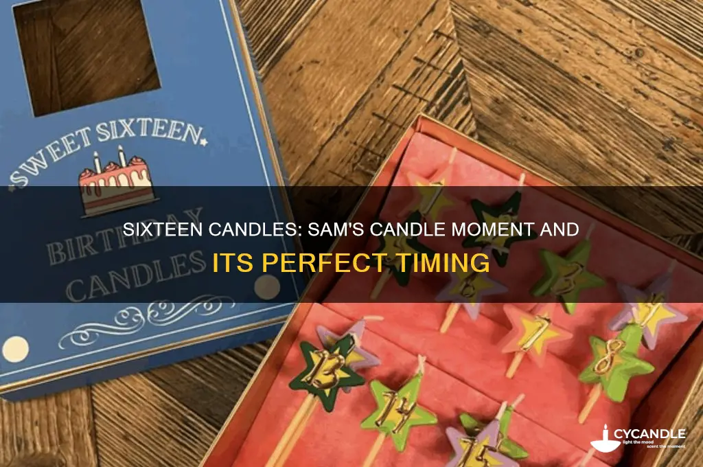 when does sam get the candles in sixteen candles