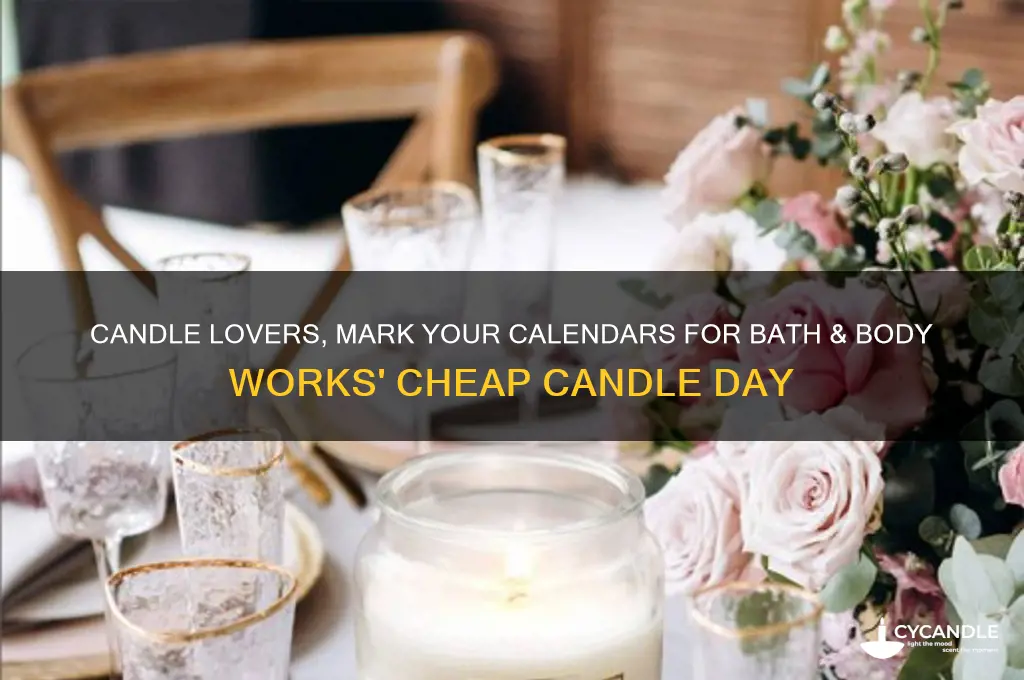 when is cheap candle day at bath and body