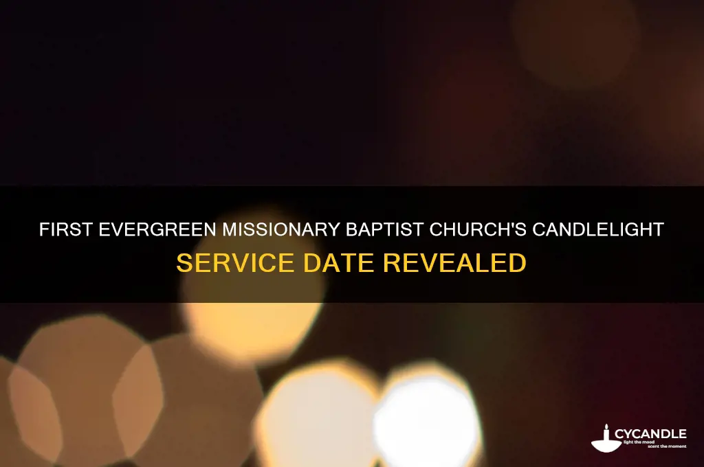 when is first evergreen missionary baptist church candle light