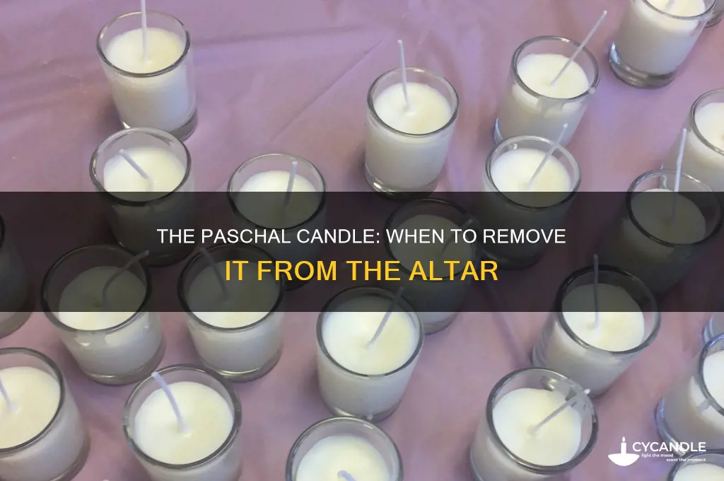 when is the paschal candle removed from the altar
