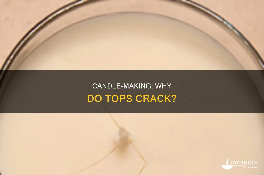 when making candles why does the top crack