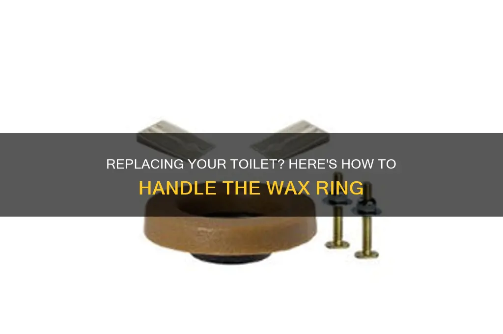 when replacing toilet do you remove old wax ring