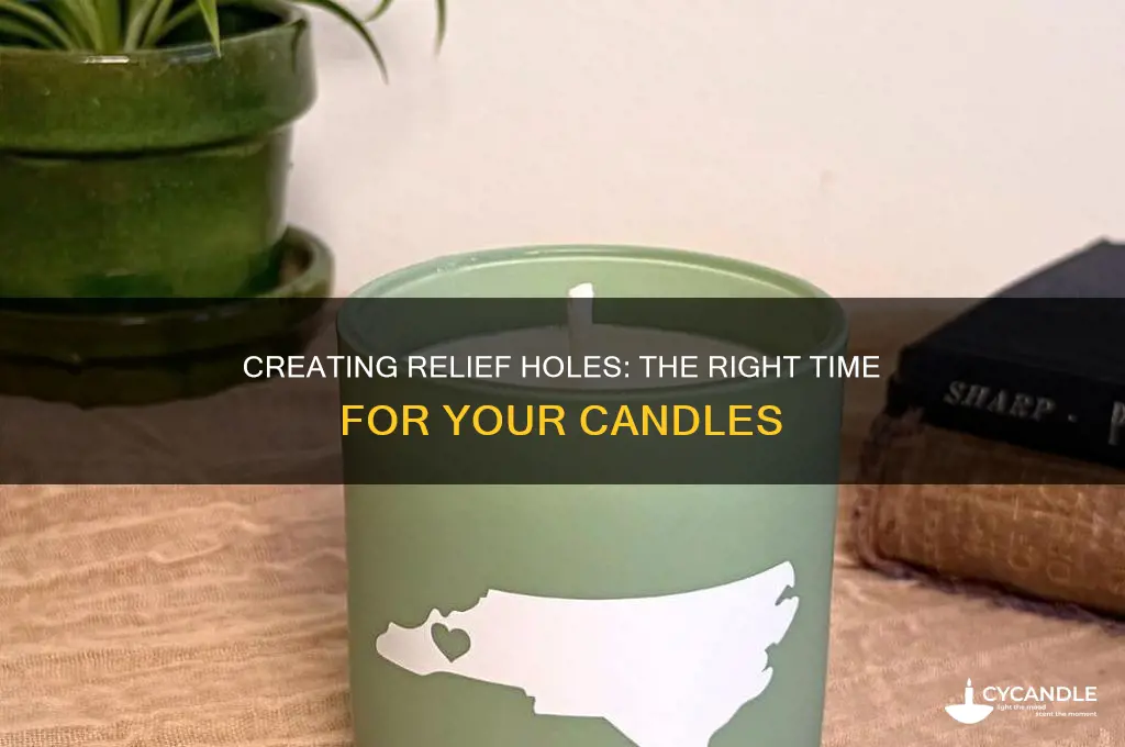 when to create relief holes in candles