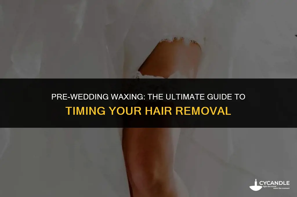 when to get waxed before wedding