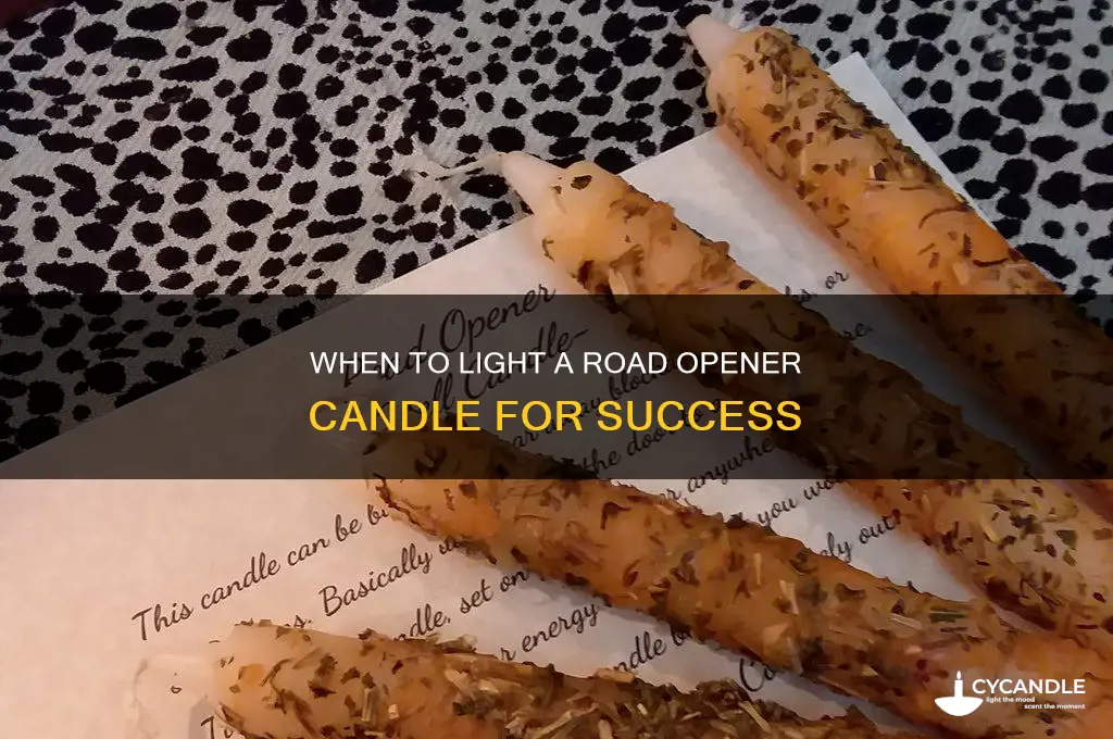 when to light road opener candle