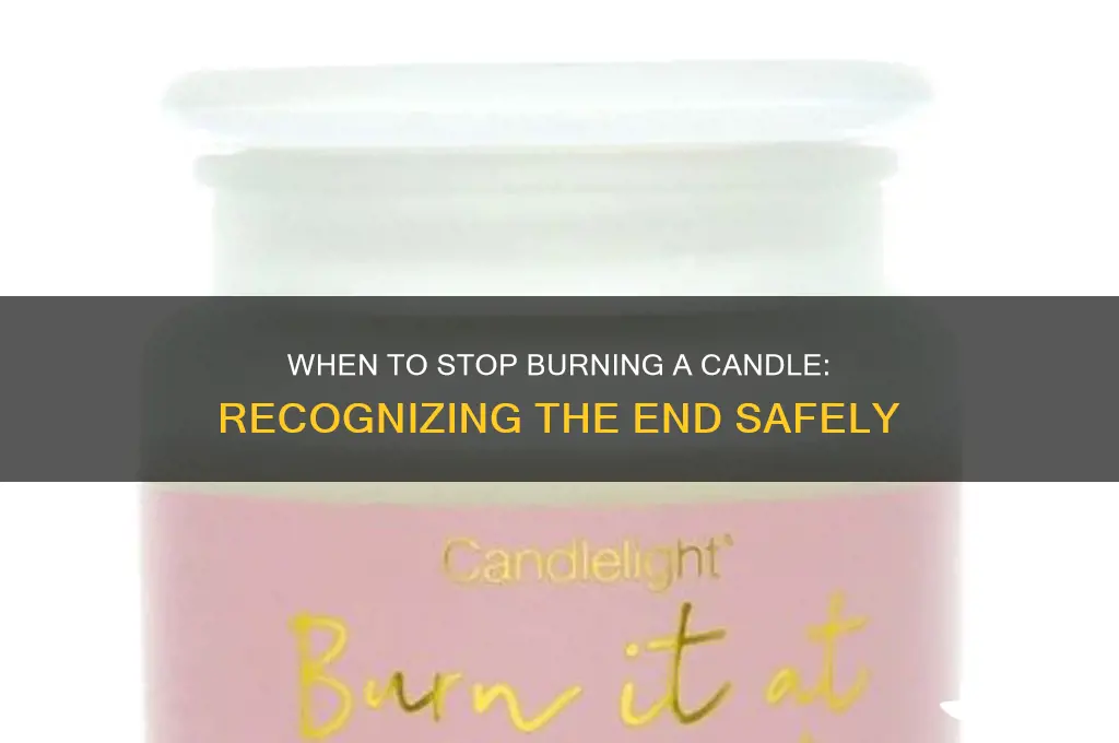 when to stop bruning lighting a candle the end when