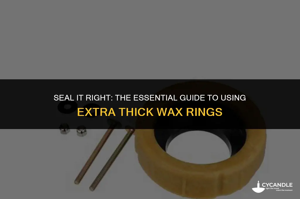 when to use extra thick wax ring