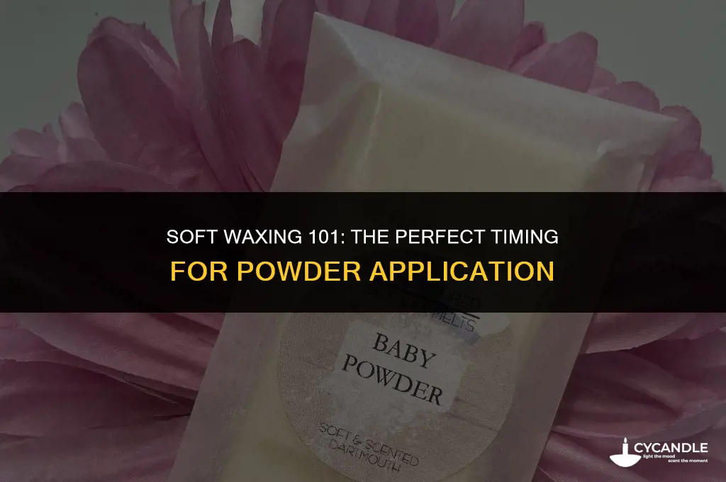 when using soft wax when is the powder applied