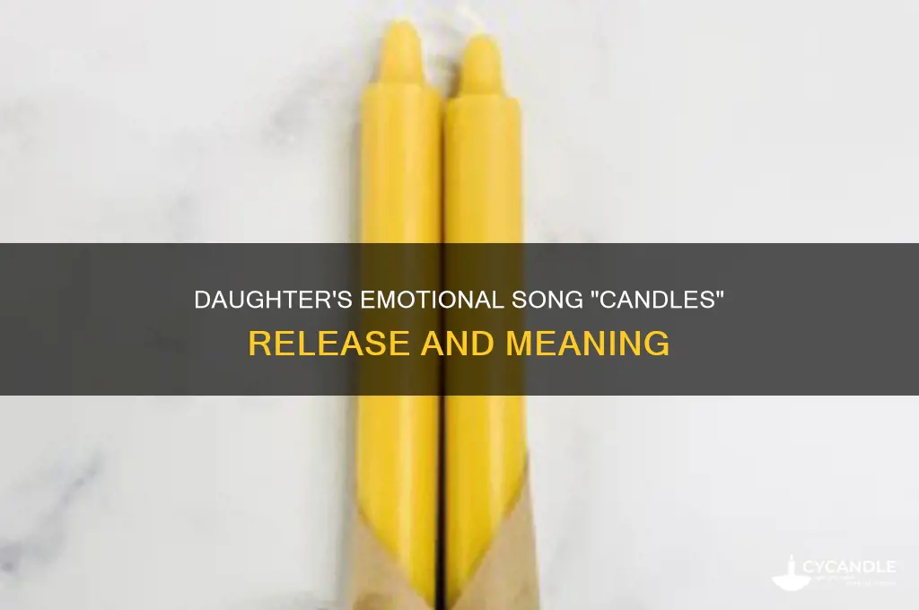 when was candles released by daughter