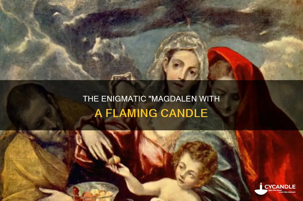 when was magdalen with flaming candle