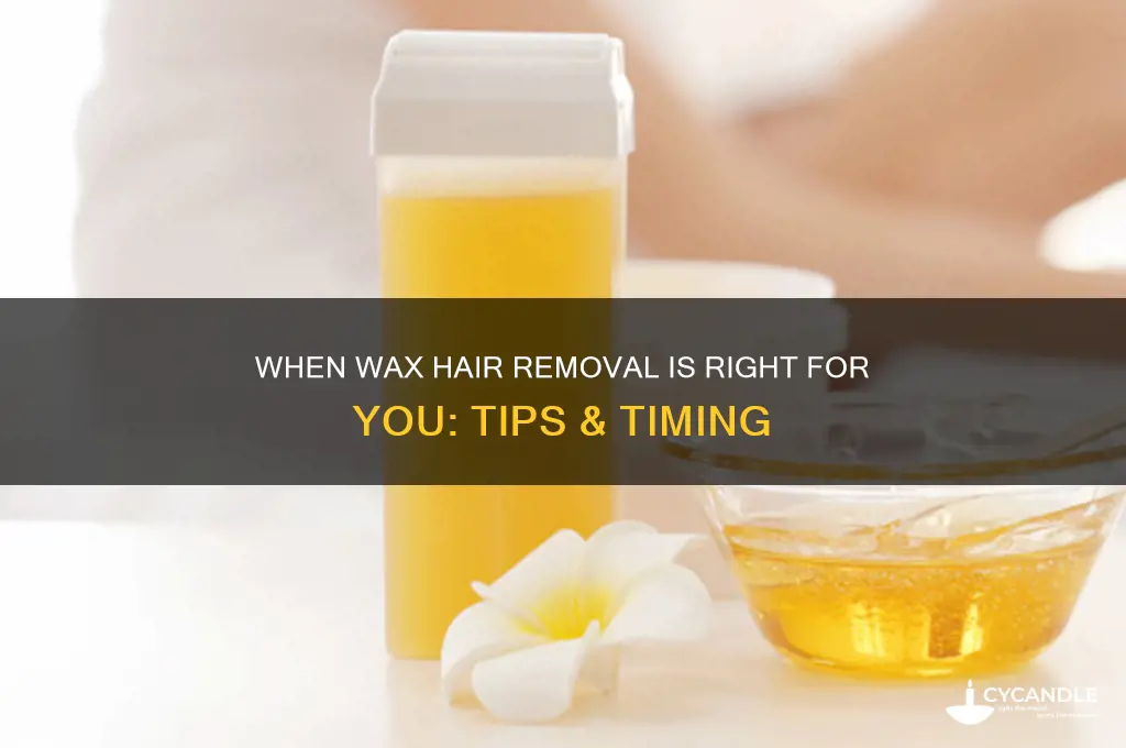 when wax hair removal
