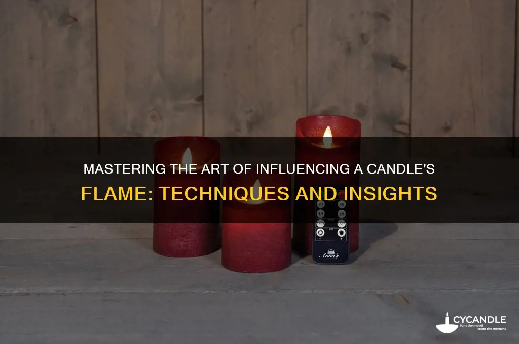 when you can influence a candles flame