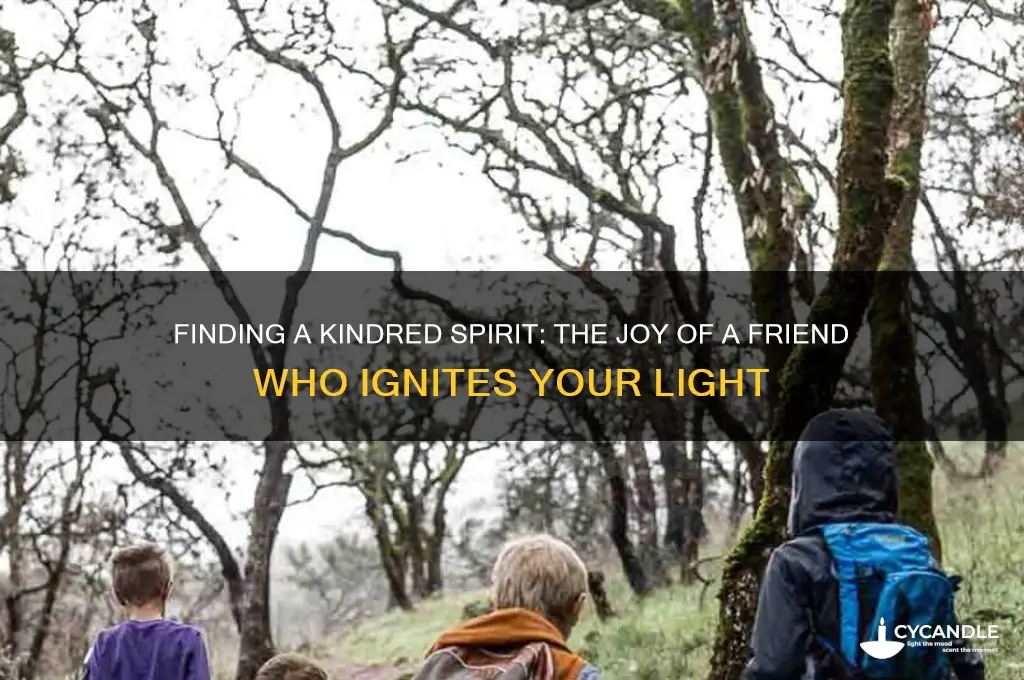 when you find another friend who lights your candle up