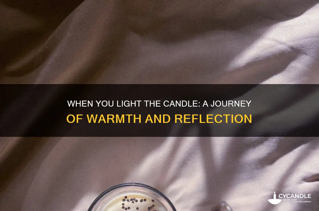when you light the candle