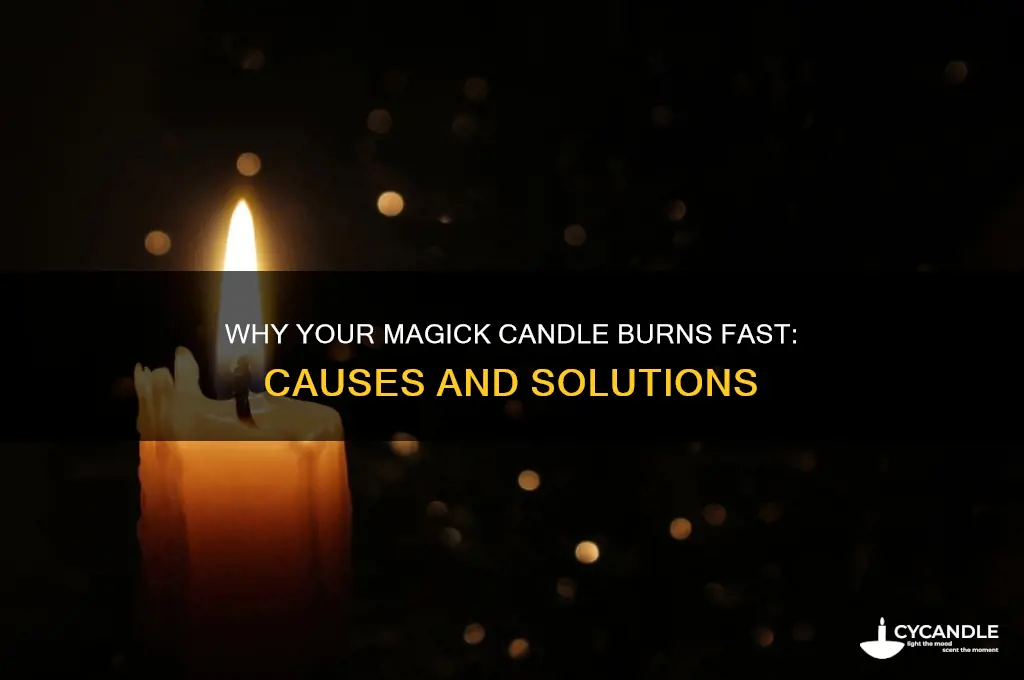 when your magick candle burns quickly