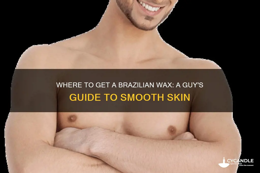 where can a guy get a brazilian wax