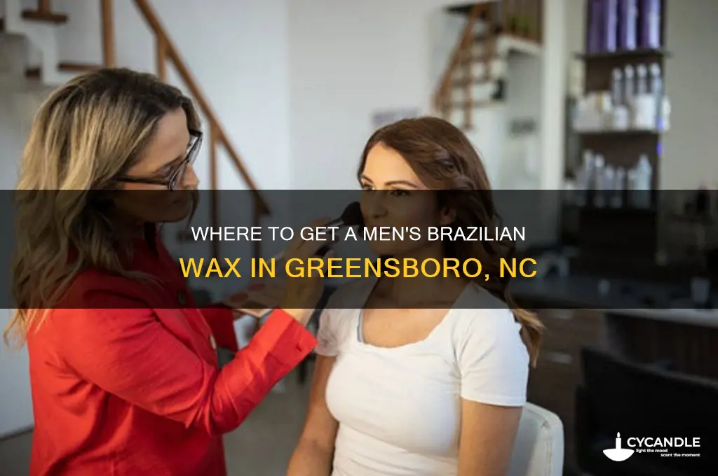 where can a man get brazilian wax in greensboro