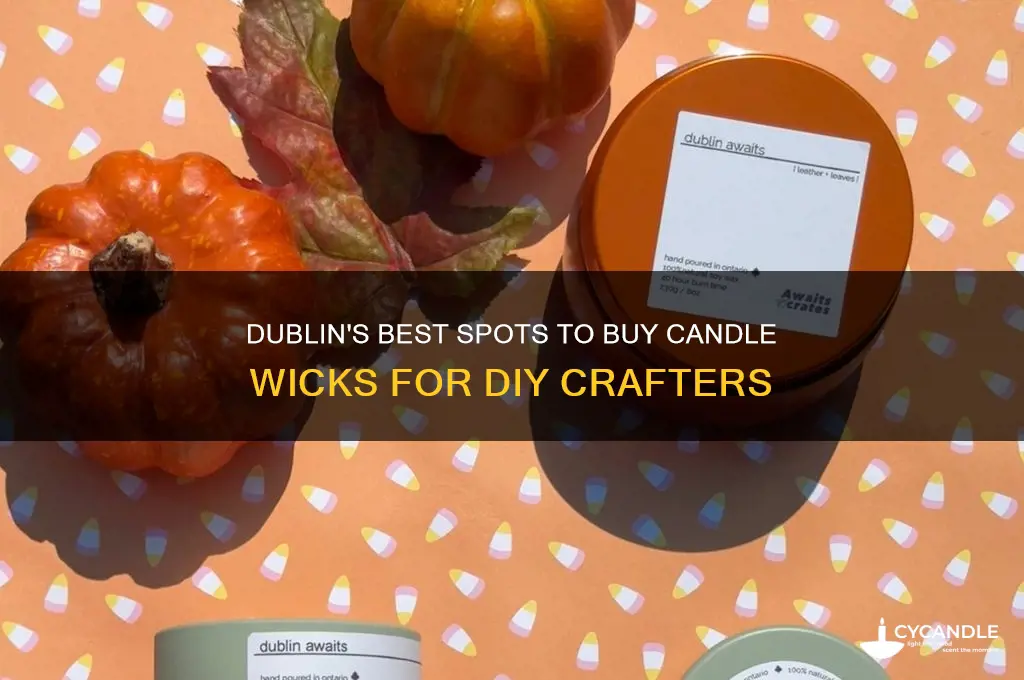 where can i buy candle wicks in dublin