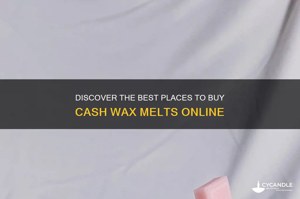 where can i buy cash wax melts