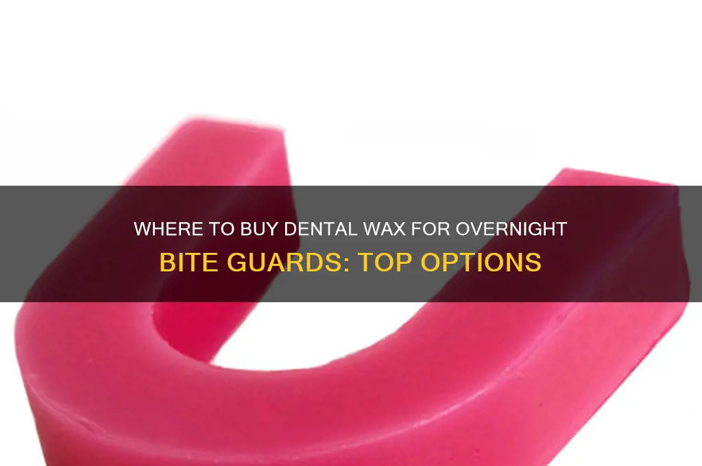 where can i buy dental wax for overnight bite guards
