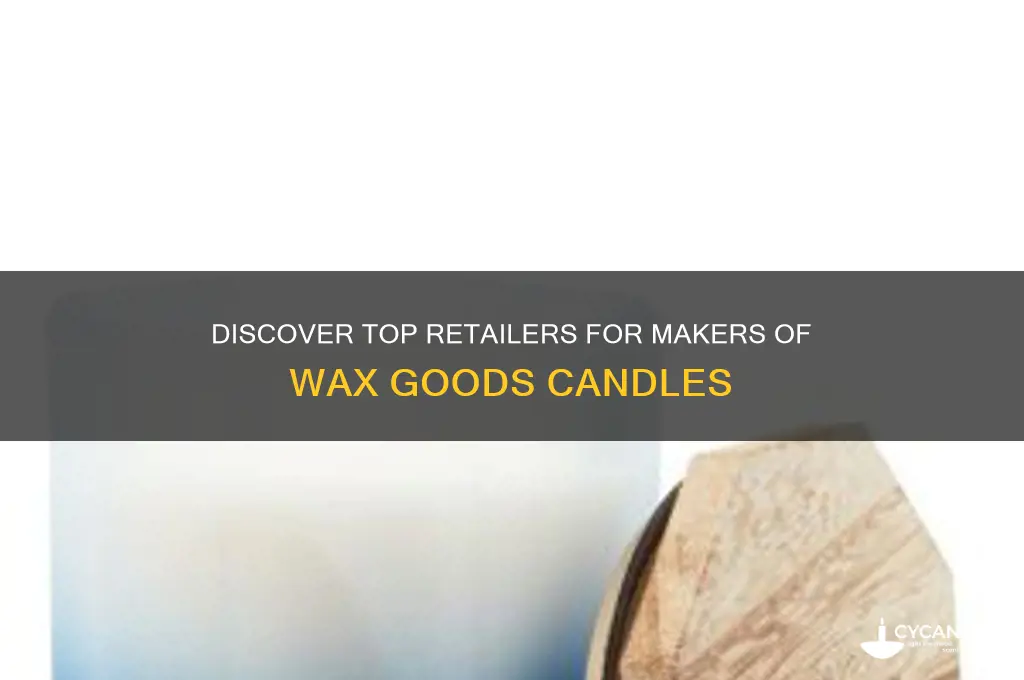 where can i buy makers of wax goods candles