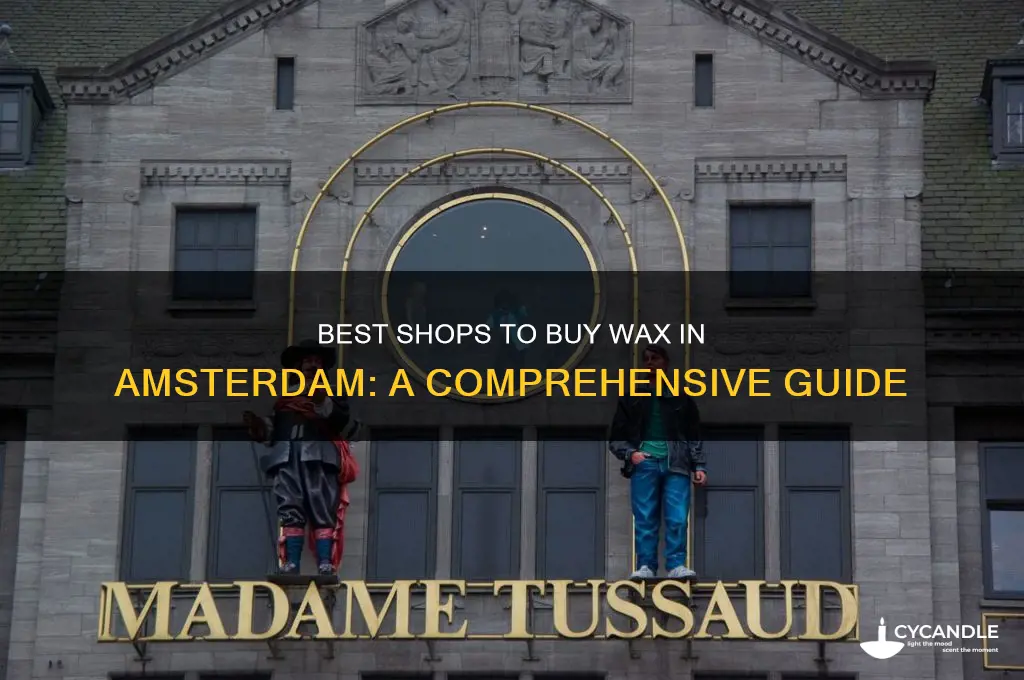 where can i buy wax in amsterdam