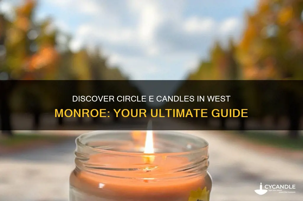 where can i find circle e candles west monroe