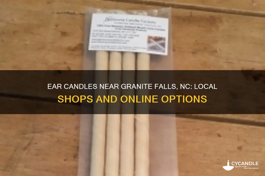 where can i find ear candles near granite falls nc