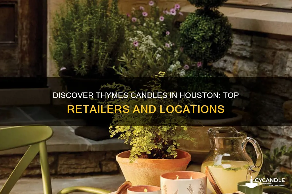 where can i find thymes candles in houston tx