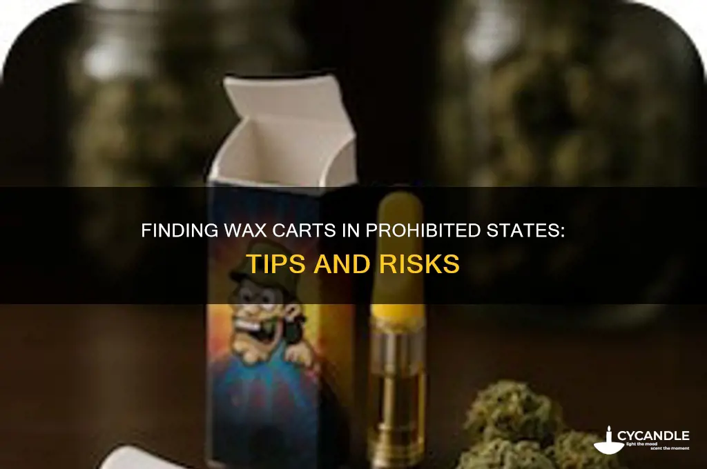 where can i get wax carts in an illegal state