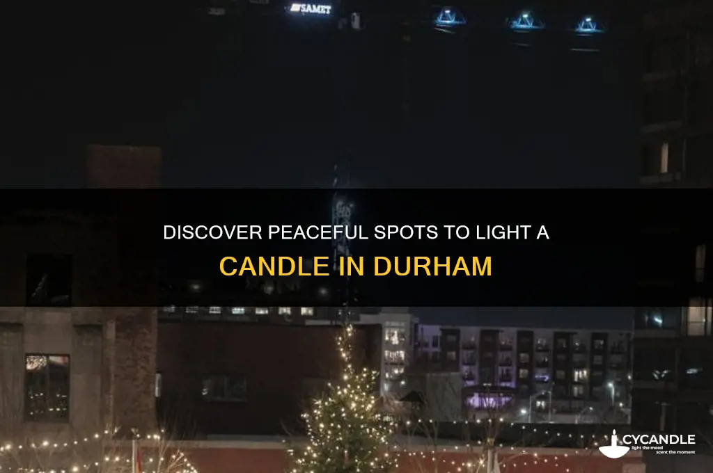 where can i light a candle in durham
