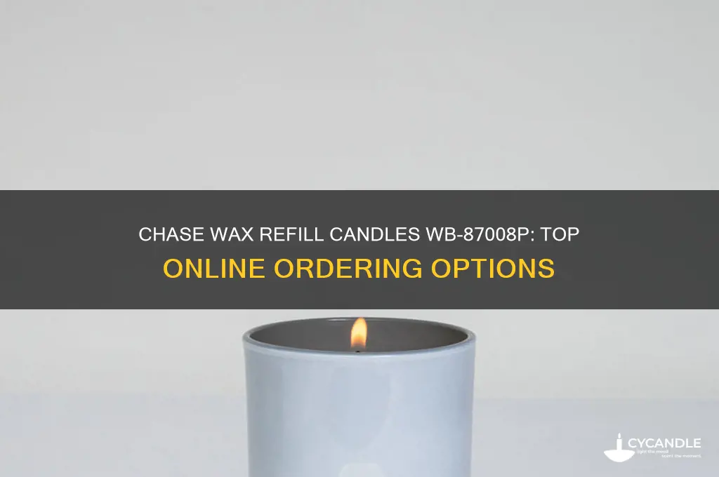 where can i order chase wax refill candles wb-87008p