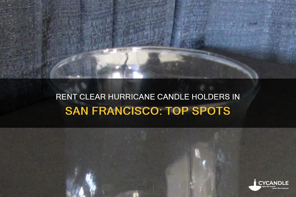 where can i rent clear hurricanes for candles san francisco
