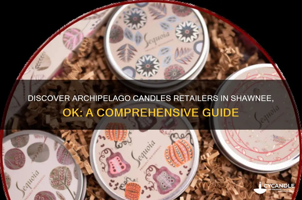 where can you buy archipelago candles in shawnee ok